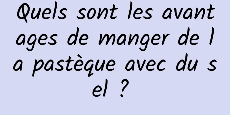 Quels sont les avantages de manger de la pastèque avec du sel ? 