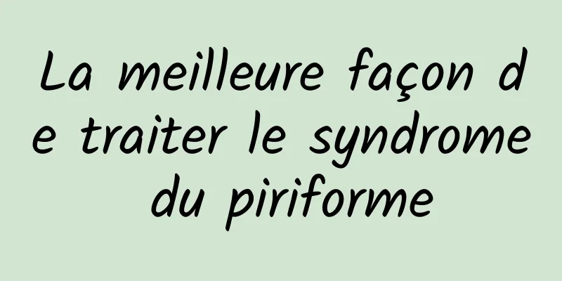 La meilleure façon de traiter le syndrome du piriforme