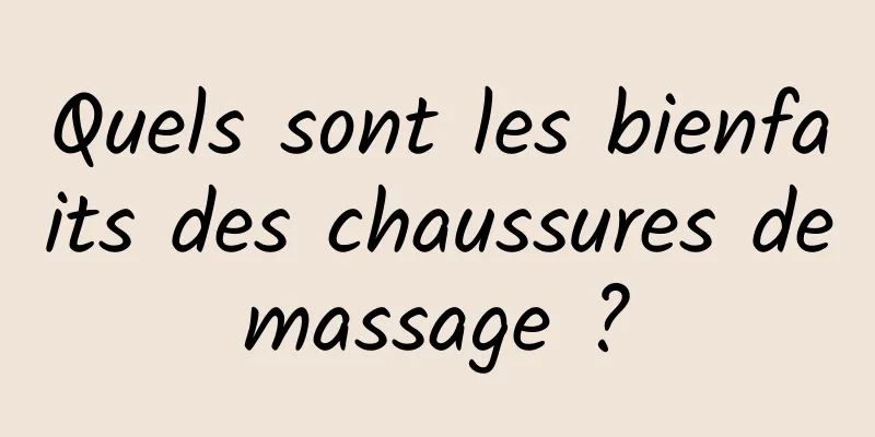 Quels sont les bienfaits des chaussures de massage ? 