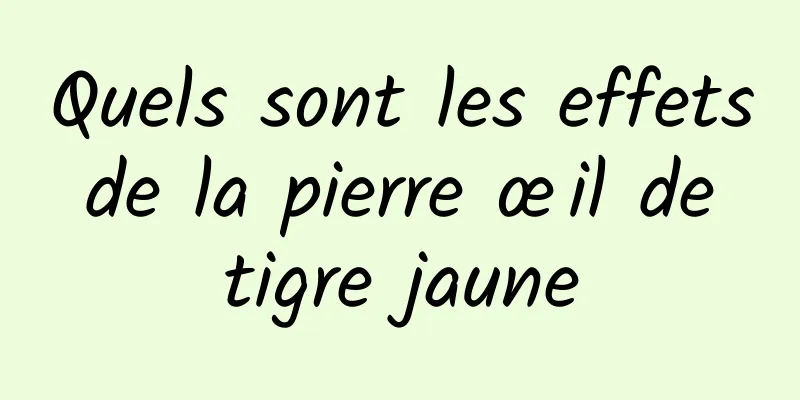 Quels sont les effets de la pierre œil de tigre jaune