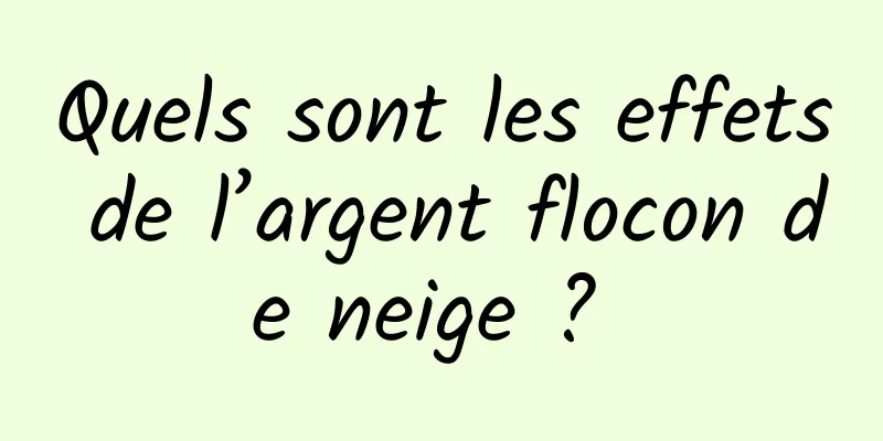 Quels sont les effets de l’argent flocon de neige ? 