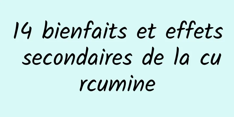 14 bienfaits et effets secondaires de la curcumine