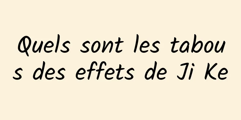 Quels sont les tabous des effets de Ji Ke