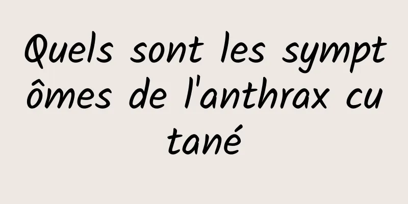 Quels sont les symptômes de l'anthrax cutané