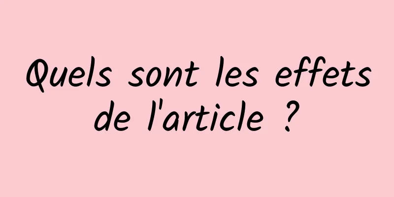 Quels sont les effets de l'article ? 