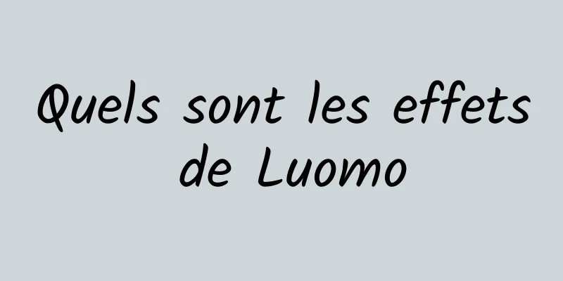 Quels sont les effets de Luomo