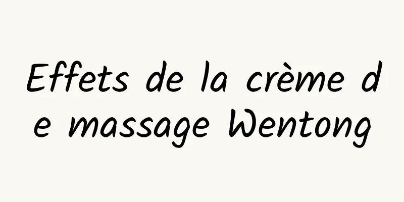 Effets de la crème de massage Wentong