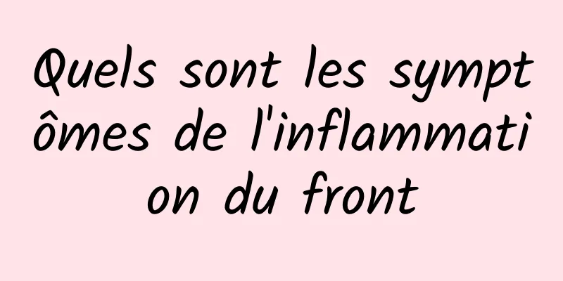 Quels sont les symptômes de l'inflammation du front