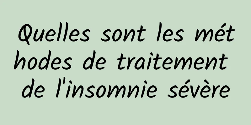 Quelles sont les méthodes de traitement de l'insomnie sévère