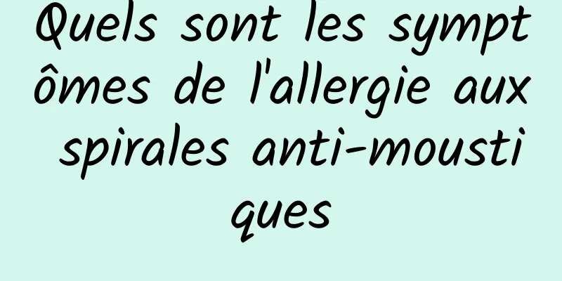 Quels sont les symptômes de l'allergie aux spirales anti-moustiques