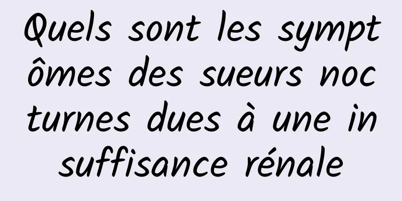 Quels sont les symptômes des sueurs nocturnes dues à une insuffisance rénale