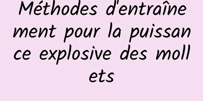 Méthodes d'entraînement pour la puissance explosive des mollets