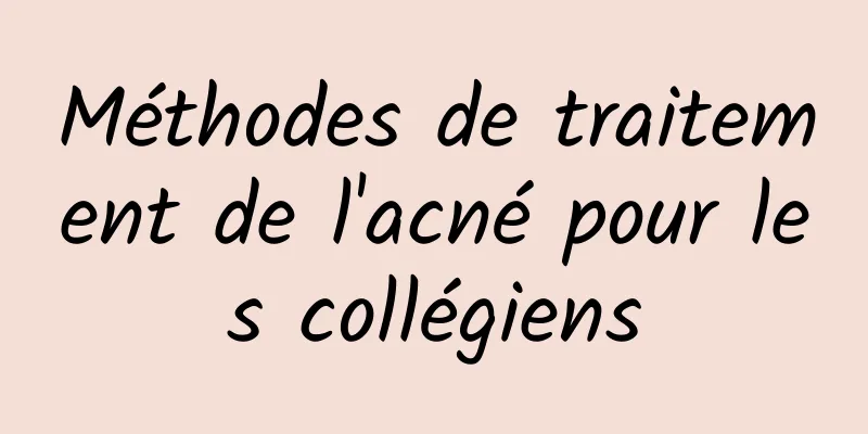 Méthodes de traitement de l'acné pour les collégiens