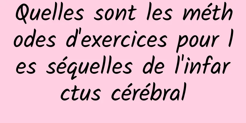 Quelles sont les méthodes d'exercices pour les séquelles de l'infarctus cérébral