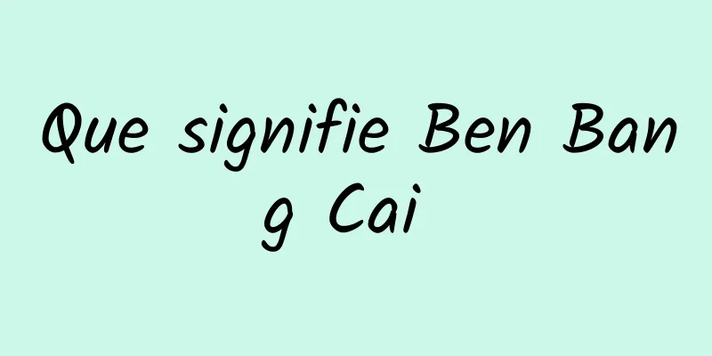 Que signifie Ben Bang Cai 