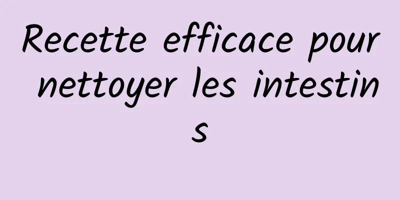 Recette efficace pour nettoyer les intestins