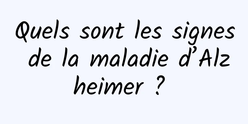 Quels sont les signes de la maladie d’Alzheimer ? 