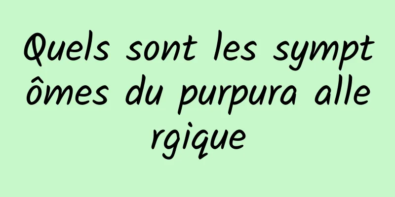 Quels sont les symptômes du purpura allergique