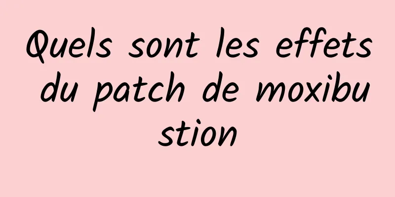 Quels sont les effets du patch de moxibustion