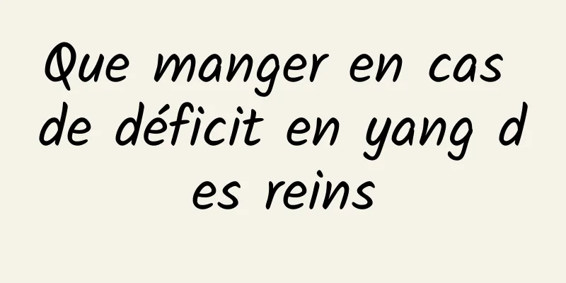 Que manger en cas de déficit en yang des reins