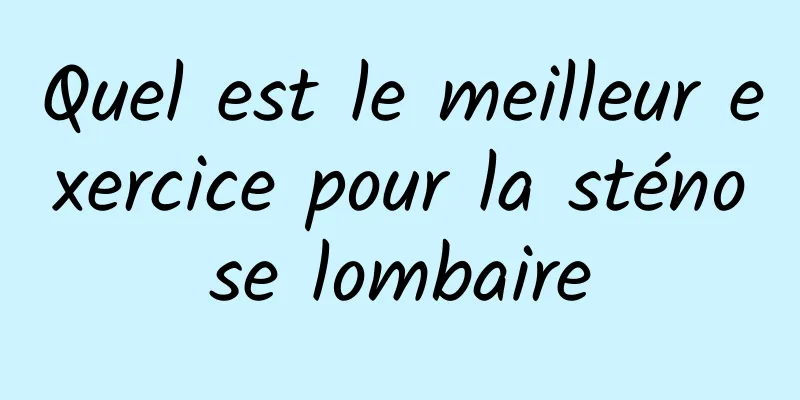 Quel est le meilleur exercice pour la sténose lombaire