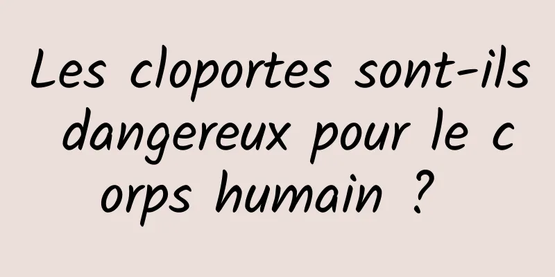 Les cloportes sont-ils dangereux pour le corps humain ? 