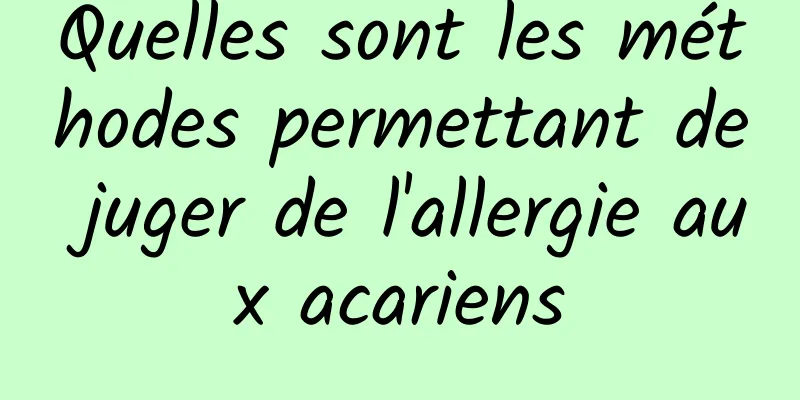 Quelles sont les méthodes permettant de juger de l'allergie aux acariens