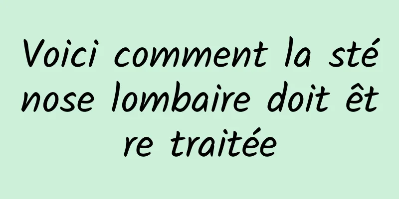 Voici comment la sténose lombaire doit être traitée