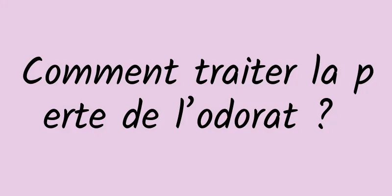 Comment traiter la perte de l’odorat ? 