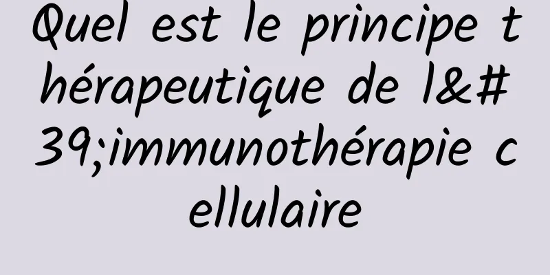 Quel est le principe thérapeutique de l'immunothérapie cellulaire