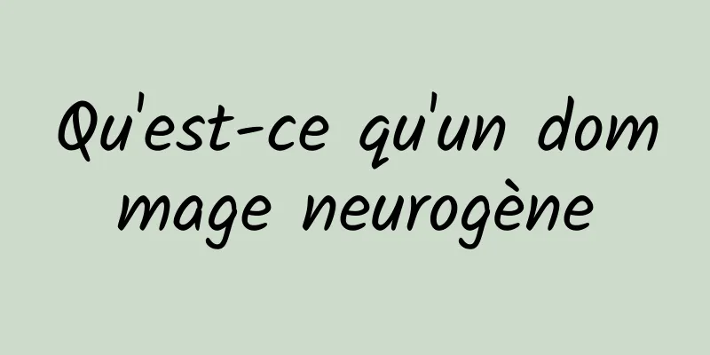 Qu'est-ce qu'un dommage neurogène