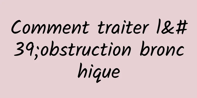 Comment traiter l'obstruction bronchique