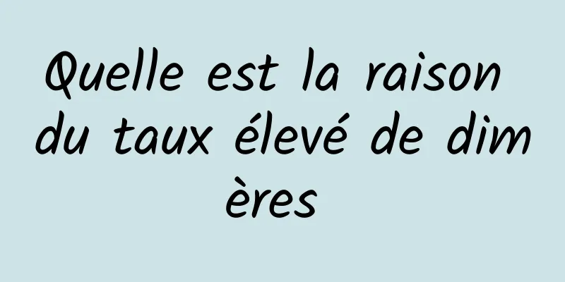 Quelle est la raison du taux élevé de dimères 