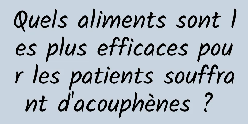 Quels aliments sont les plus efficaces pour les patients souffrant d'acouphènes ? 