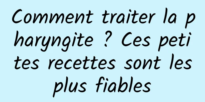 Comment traiter la pharyngite ? Ces petites recettes sont les plus fiables 