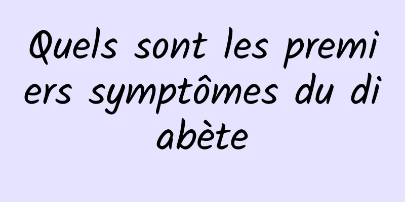 Quels sont les premiers symptômes du diabète