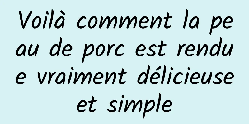 Voilà comment la peau de porc est rendue vraiment délicieuse et simple 