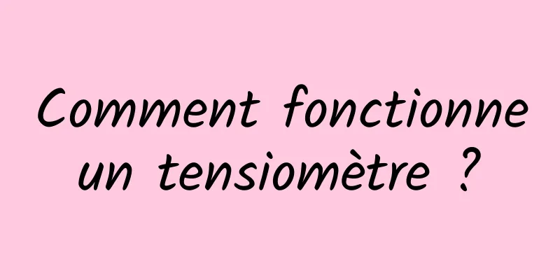 Comment fonctionne un tensiomètre ? 