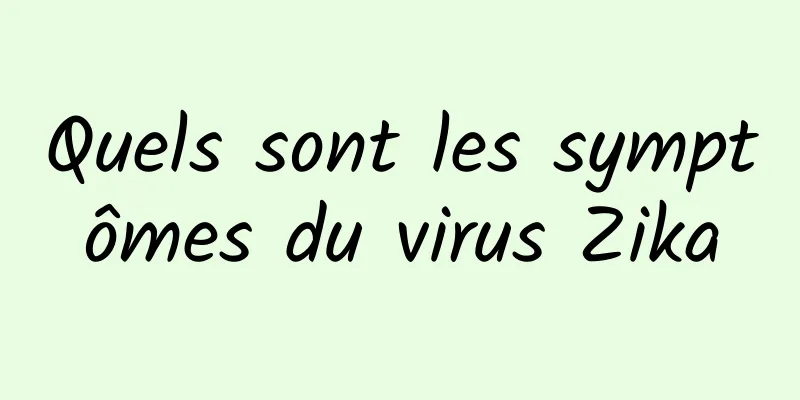 Quels sont les symptômes du virus Zika