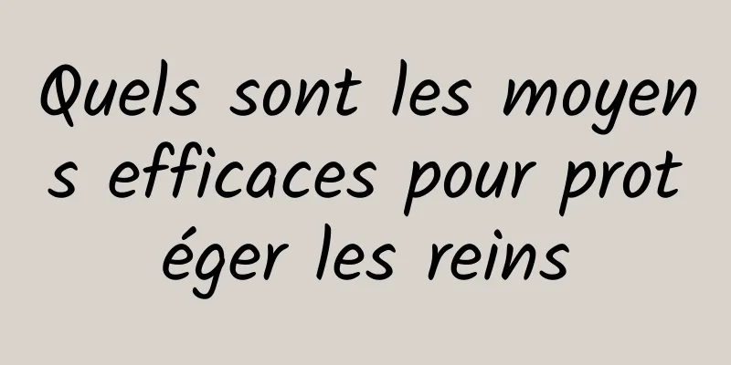 Quels sont les moyens efficaces pour protéger les reins