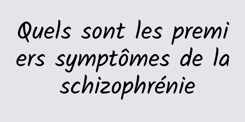 Quels sont les premiers symptômes de la schizophrénie