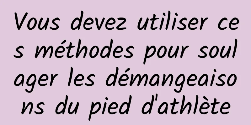 Vous devez utiliser ces méthodes pour soulager les démangeaisons du pied d'athlète