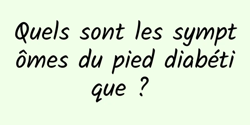 Quels sont les symptômes du pied diabétique ? 