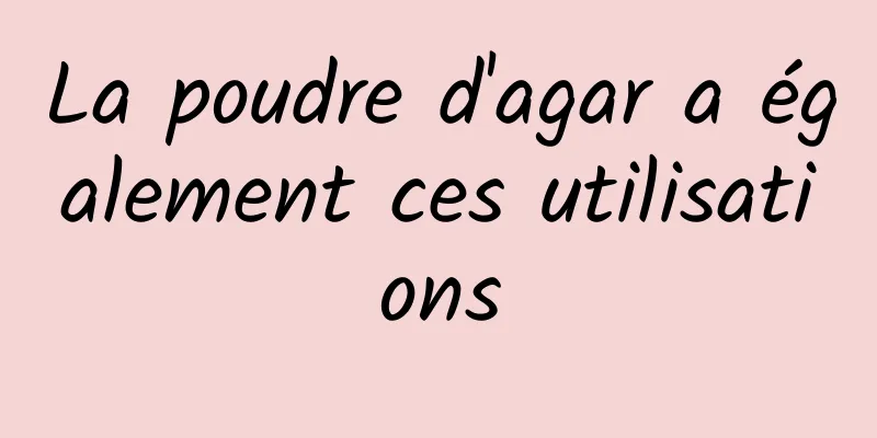 La poudre d'agar a également ces utilisations