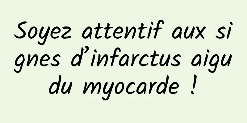 Soyez attentif aux signes d’infarctus aigu du myocarde ! 