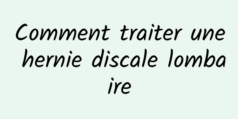 Comment traiter une hernie discale lombaire