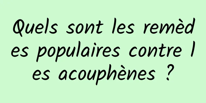 Quels sont les remèdes populaires contre les acouphènes ?