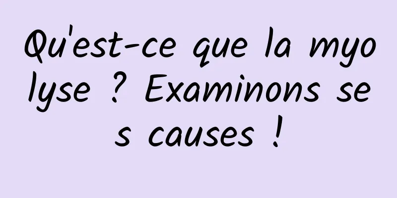 Qu'est-ce que la myolyse ? Examinons ses causes !