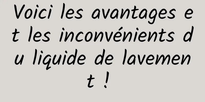 Voici les avantages et les inconvénients du liquide de lavement ! 