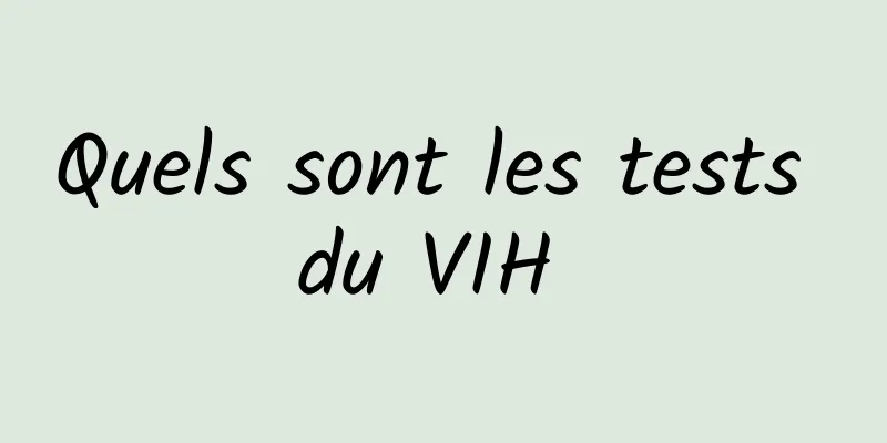 Quels sont les tests du VIH 